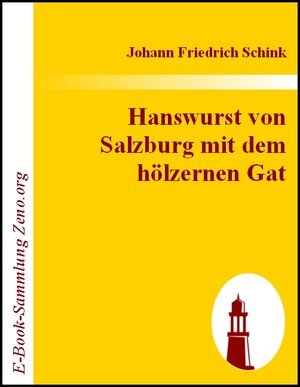 Buchcover Hanswurst von Salzburg mit dem hölzernen Gat | Johann F Schink | EAN 9783843011150 | ISBN 3-8430-1115-X | ISBN 978-3-8430-1115-0