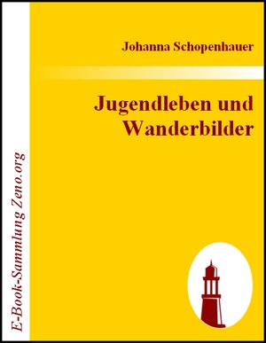 Buchcover Jugendleben und Wanderbilder | Johanna Schopenhauer | EAN 9783843011334 | ISBN 3-8430-1133-8 | ISBN 978-3-8430-1133-4