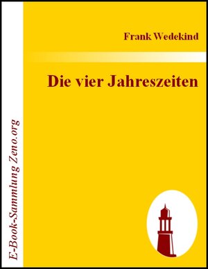 Buchcover Die vier Jahreszeiten | Frank Wedekind | EAN 9783843013000 | ISBN 3-8430-1300-4 | ISBN 978-3-8430-1300-0