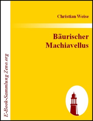 Buchcover Bäurischer Machiavellus | Christian Weise | EAN 9783843013208 | ISBN 3-8430-1320-9 | ISBN 978-3-8430-1320-8