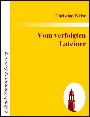Buchcover Vom verfolgten Lateiner | Christian Weise | EAN 9783843013277 | ISBN 3-8430-1327-6 | ISBN 978-3-8430-1327-7