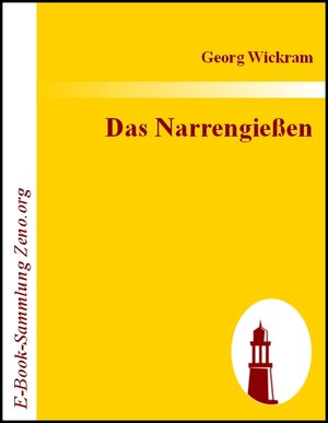 Buchcover Das Narrengießen | Georg Wickram | EAN 9783843013383 | ISBN 3-8430-1338-1 | ISBN 978-3-8430-1338-3