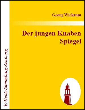 Buchcover Der jungen Knaben Spiegel | Georg Wickram | EAN 9783843013406 | ISBN 3-8430-1340-3 | ISBN 978-3-8430-1340-6