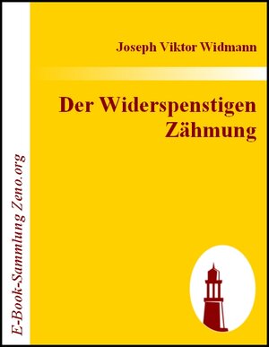 Buchcover Der Widerspenstigen Zähmung | Joseph V Widmann | EAN 9783843013444 | ISBN 3-8430-1344-6 | ISBN 978-3-8430-1344-4