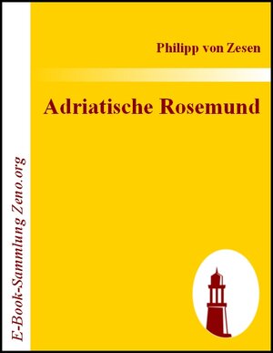 Buchcover Adriatische Rosemund | Philipp von Zesen | EAN 9783843013826 | ISBN 3-8430-1382-9 | ISBN 978-3-8430-1382-6