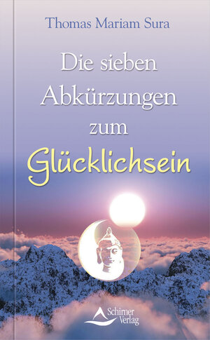 Buchcover Die sieben Abkürzungen zum Glücklichsein | Thomas Mariam Sura | EAN 9783843410595 | ISBN 3-8434-1059-3 | ISBN 978-3-8434-1059-5