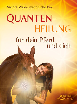 Buchcover Quantenheilung für dein Pferd und dich | Sandra Waldermann-Scherhak | EAN 9783843411028 | ISBN 3-8434-1102-6 | ISBN 978-3-8434-1102-8
