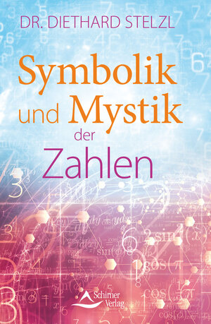 Buchcover Symbolik und Mystik der Zahlen | Dr. Diethard Stelzl | EAN 9783843412735 | ISBN 3-8434-1273-1 | ISBN 978-3-8434-1273-5