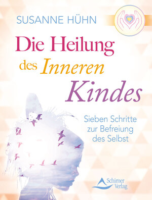 Buchcover Die Heilung des inneren Kindes | Susanne Hühn | EAN 9783843412988 | ISBN 3-8434-1298-7 | ISBN 978-3-8434-1298-8