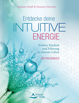 Buchcover Entdecke deine intuitive Energie | Susanne Steidl | EAN 9783843413855 | ISBN 3-8434-1385-1 | ISBN 978-3-8434-1385-5