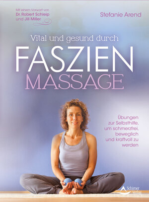Buchcover Vital und gesund durch Faszien-Massage | Stefanie Arend | EAN 9783843414241 | ISBN 3-8434-1424-6 | ISBN 978-3-8434-1424-1