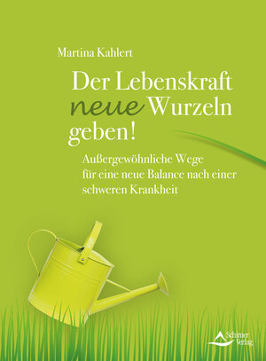 Buchcover Der Lebenskraft neue Wurzeln geben! | Martina Kahlert | EAN 9783843414289 | ISBN 3-8434-1428-9 | ISBN 978-3-8434-1428-9