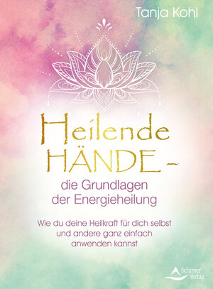 Buchcover Heilende Hände – die Grundlagen der Energieheilung | Tanja Kohl | EAN 9783843414937 | ISBN 3-8434-1493-9 | ISBN 978-3-8434-1493-7