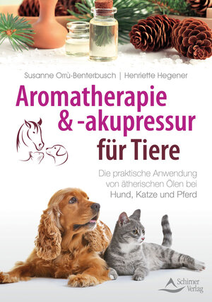 Buchcover Aromatherapie und -akupressur für Tiere | Susanne Orrù-Benterbusch | EAN 9783843414975 | ISBN 3-8434-1497-1 | ISBN 978-3-8434-1497-5