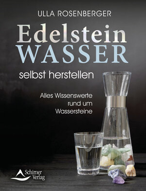 Buchcover Edelsteinwasser selbst herstellen | Ulla Rosenberger | EAN 9783843415514 | ISBN 3-8434-1551-X | ISBN 978-3-8434-1551-4