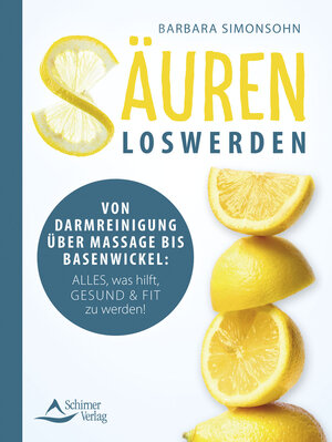 Buchcover Säuren loswerden | Barbara Simonsohn | EAN 9783843415576 | ISBN 3-8434-1557-9 | ISBN 978-3-8434-1557-6