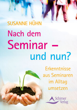 Buchcover Nach dem Seminar - und nun? | Susanne Hühn | EAN 9783843451246 | ISBN 3-8434-5124-9 | ISBN 978-3-8434-5124-6