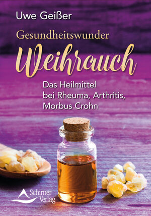 Buchcover Gesundheitswunder Weihrauch | Uwe Geißer | EAN 9783843451604 | ISBN 3-8434-5160-5 | ISBN 978-3-8434-5160-4