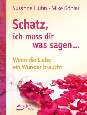 Buchcover Schatz, ich muss dir was sagen... | Susanne Hühn | EAN 9783843460453 | ISBN 3-8434-6045-0 | ISBN 978-3-8434-6045-3