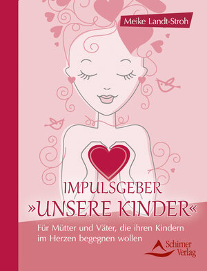 Buchcover Impulsgeber 'Unsere Kinder' | Meike Landt-Stroh | EAN 9783843462563 | ISBN 3-8434-6256-9 | ISBN 978-3-8434-6256-3