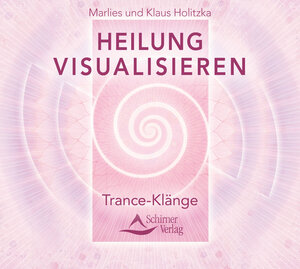 Buchcover Heilung visualisieren | Klaus Holitzka | EAN 9783843483599 | ISBN 3-8434-8359-0 | ISBN 978-3-8434-8359-9