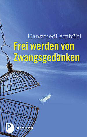 Buchcover Frei werden von Zwangsgedanken | Hansruedi Ambühl | EAN 9783843600422 | ISBN 3-8436-0042-2 | ISBN 978-3-8436-0042-2