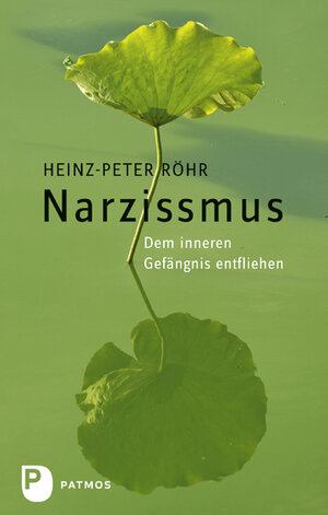 Buchcover Narzissmus | Heinz-Peter Röhr | EAN 9783843600477 | ISBN 3-8436-0047-3 | ISBN 978-3-8436-0047-7