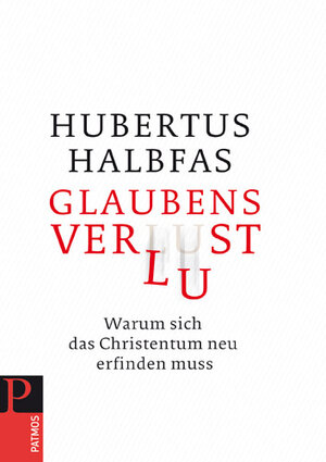 Buchcover Glaubensverlust | Hubertus Halbfas | EAN 9783843601009 | ISBN 3-8436-0100-3 | ISBN 978-3-8436-0100-9