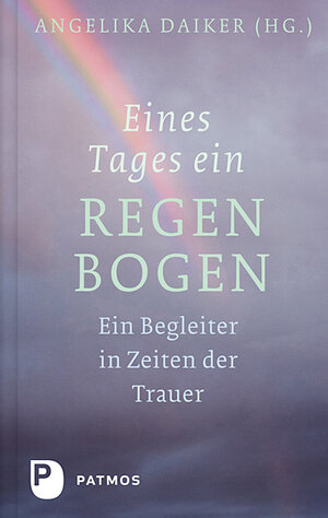 Buchcover Eines Tages ein Regenbogen | Angelika Daiker | EAN 9783843602242 | ISBN 3-8436-0224-7 | ISBN 978-3-8436-0224-2