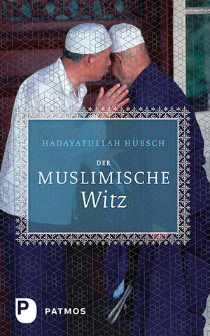 Buchcover Der muslimische Witz | Hadayatullah Hübsch | EAN 9783843604246 | ISBN 3-8436-0424-X | ISBN 978-3-8436-0424-6