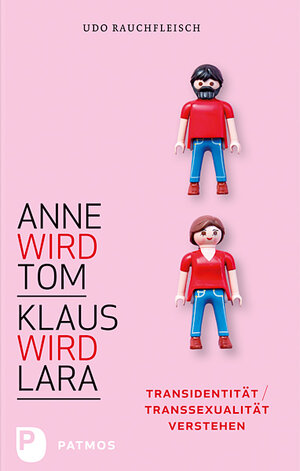 Buchcover Anne wird Tom - Klaus wird Lara | Udo Rauchfleisch | EAN 9783843604277 | ISBN 3-8436-0427-4 | ISBN 978-3-8436-0427-7