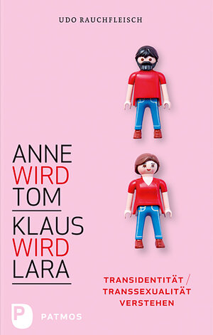 Buchcover Anne wird Tom - Klaus wird Lara | Udo Rauchfleisch | EAN 9783843604284 | ISBN 3-8436-0428-2 | ISBN 978-3-8436-0428-4