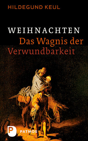 Buchcover Weihnachten - Das Wagnis der Verwundbarkeit | Hildegund Keul | EAN 9783843604406 | ISBN 3-8436-0440-1 | ISBN 978-3-8436-0440-6