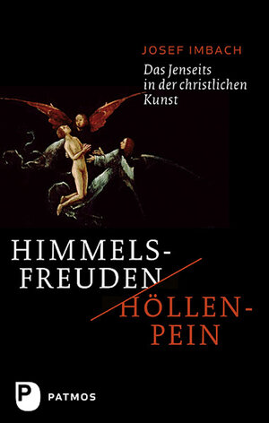 Buchcover Himmelsfreuden - Höllenpein | Josef Imbach | EAN 9783843604437 | ISBN 3-8436-0443-6 | ISBN 978-3-8436-0443-7