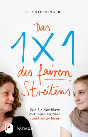 Buchcover Das Einmaleins des fairen Streitens | Rita Steininger | EAN 9783843604703 | ISBN 3-8436-0470-3 | ISBN 978-3-8436-0470-3
