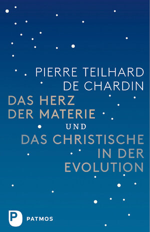 Buchcover Das Herz der Materie und Das Christische in der Evolution | Pierre Teilhard de Chardin | EAN 9783843605298 | ISBN 3-8436-0529-7 | ISBN 978-3-8436-0529-8