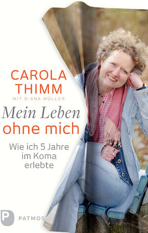 Buchcover Mein Leben ohne mich | Carola Thimm | EAN 9783843605700 | ISBN 3-8436-0570-X | ISBN 978-3-8436-0570-0