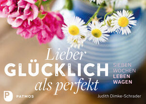 Buchcover Lieber glücklich als perfekt | Judith Dimke-Schrader | EAN 9783843605977 | ISBN 3-8436-0597-1 | ISBN 978-3-8436-0597-7
