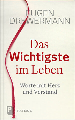 Buchcover Das Wichtigste im Leben | Eugen Drewermann | EAN 9783843606035 | ISBN 3-8436-0603-X | ISBN 978-3-8436-0603-5
