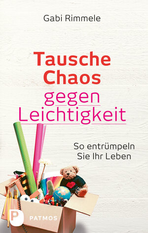 Buchcover Tausche Chaos gegen Leichtigkeit | Gabi Rimmele | EAN 9783843606394 | ISBN 3-8436-0639-0 | ISBN 978-3-8436-0639-4