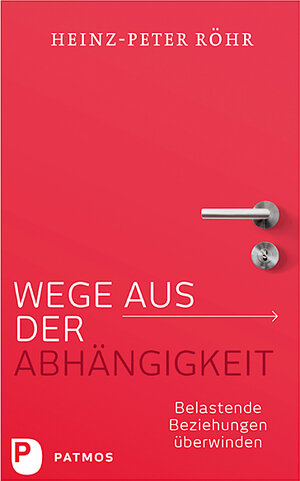 Buchcover Wege aus der Abhängigkeit | Heinz-Peter Röhr | EAN 9783843606400 | ISBN 3-8436-0640-4 | ISBN 978-3-8436-0640-0