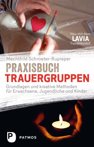 Buchcover Praxisbuch Trauergruppen | Mechthild Schroeter-Rupieper | EAN 9783843606745 | ISBN 3-8436-0674-9 | ISBN 978-3-8436-0674-5