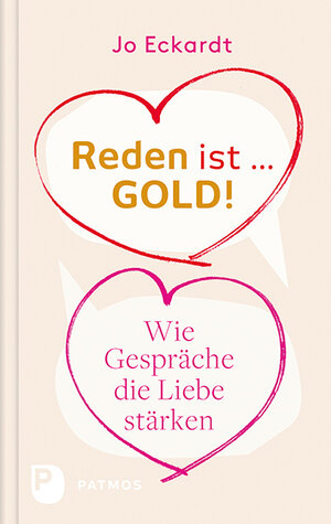 Buchcover Reden ist Gold - wie Gespräche die Liebe stärken | Jo Eckardt | EAN 9783843607469 | ISBN 3-8436-0746-X | ISBN 978-3-8436-0746-9