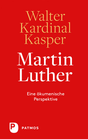 Buchcover Martin Luther | Walter Kardinal Kasper | EAN 9783843607704 | ISBN 3-8436-0770-2 | ISBN 978-3-8436-0770-4
