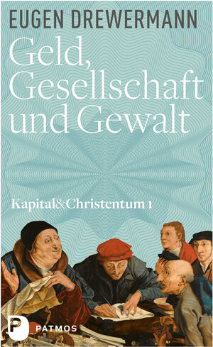 Buchcover Geld, Gesellschaft und Gewalt | Eugen Drewermann | EAN 9783843608367 | ISBN 3-8436-0836-9 | ISBN 978-3-8436-0836-7