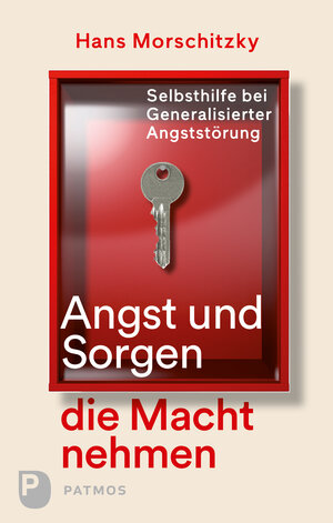 Buchcover Angst und Sorgen die Macht nehmen | Hans Morschitzky | EAN 9783843609401 | ISBN 3-8436-0940-3 | ISBN 978-3-8436-0940-1