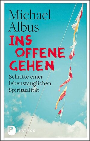 Buchcover Ins Offene gehen | Michael Albus | EAN 9783843610728 | ISBN 3-8436-1072-X | ISBN 978-3-8436-1072-8