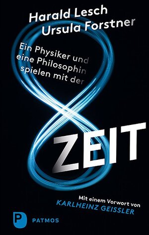 Buchcover Ein Physiker und eine Philosophin spielen mit der Zeit | Harald Lesch | EAN 9783843611251 | ISBN 3-8436-1125-4 | ISBN 978-3-8436-1125-1