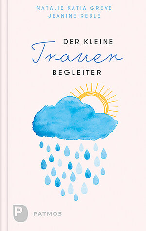 Buchcover Der kleine Trauerbegleiter | Natalie Katia Greve | EAN 9783843611305 | ISBN 3-8436-1130-0 | ISBN 978-3-8436-1130-5