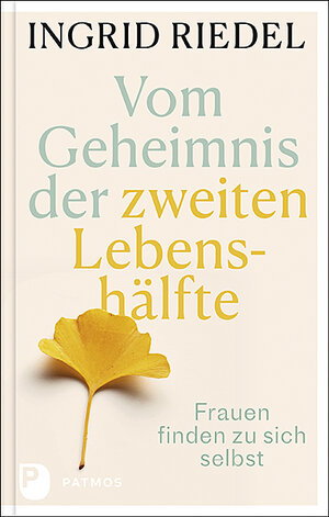Buchcover Vom Geheimnis der zweiten Lebenshälfte | Ingrid Riedel | EAN 9783843612814 | ISBN 3-8436-1281-1 | ISBN 978-3-8436-1281-4